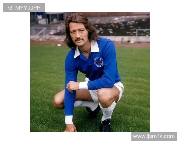 英国蓝色足球明星的传奇故事与辉煌成就探索